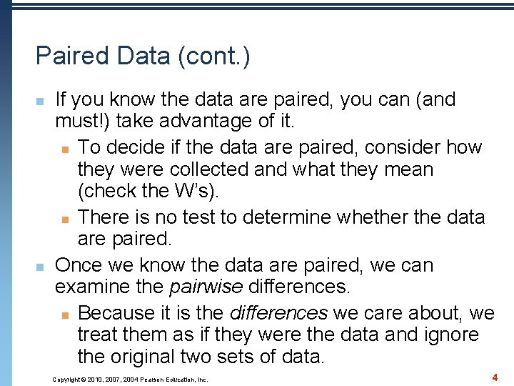 Paired Data (cont. ) n n If you know the data are paired, you