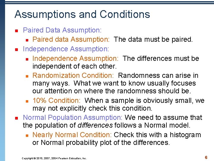 Assumptions and Conditions n n n Paired Data Assumption: n Paired data Assumption: The
