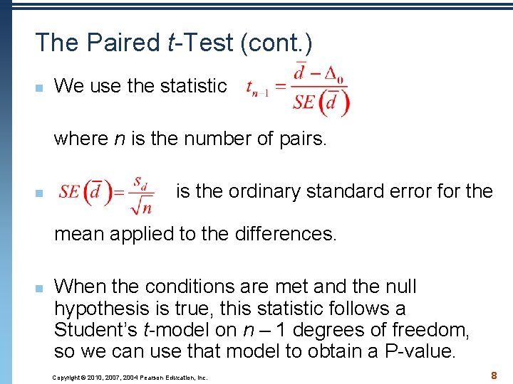 The Paired t-Test (cont. ) n We use the statistic where n is the