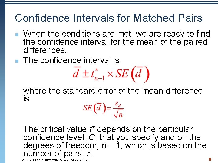 Confidence Intervals for Matched Pairs n n When the conditions are met, we are