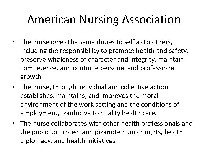 American Nursing Association • The nurse owes the same duties to self as to