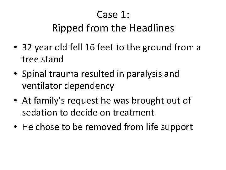 Case 1: Ripped from the Headlines • 32 year old fell 16 feet to