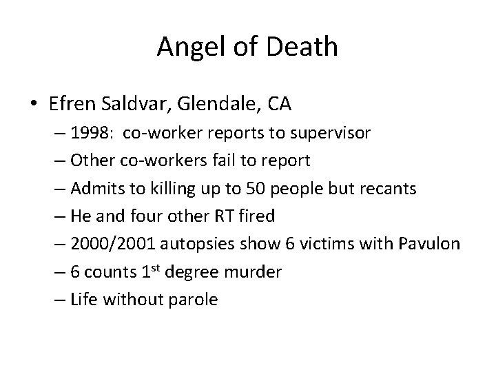 Angel of Death • Efren Saldvar, Glendale, CA – 1998: co-worker reports to supervisor
