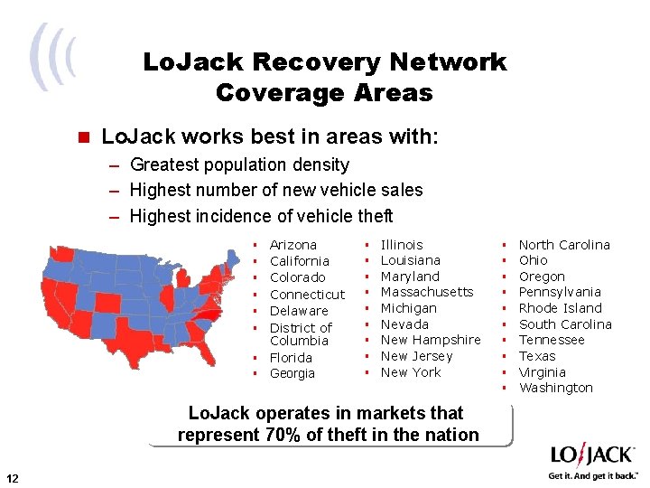 Lo. Jack Recovery Network Coverage Areas n Lo. Jack works best in areas with: