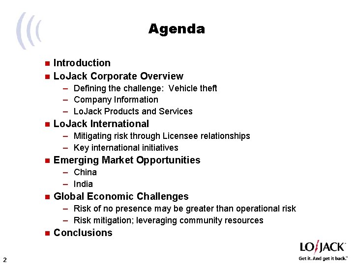 Agenda Introduction n Lo. Jack Corporate Overview n – Defining the challenge: Vehicle theft