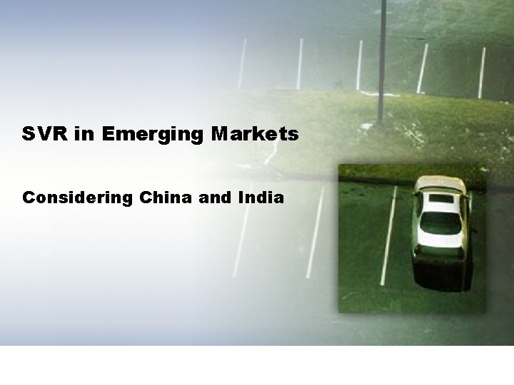 SVR in Emerging Markets Considering China and India 