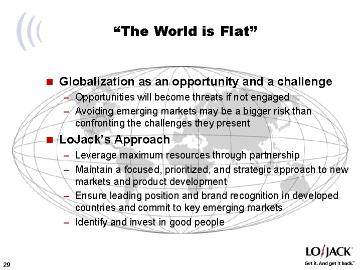 “The World is Flat” n Globalization as an opportunity and a challenge – Opportunities