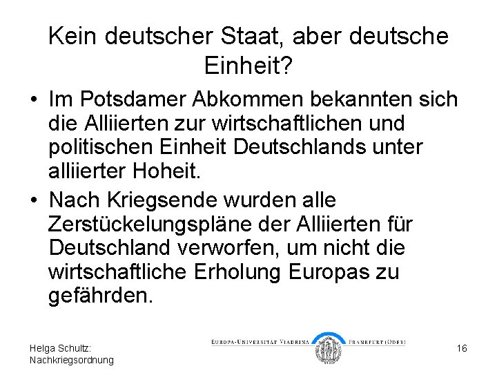 Kein deutscher Staat, aber deutsche Einheit? • Im Potsdamer Abkommen bekannten sich die Alliierten