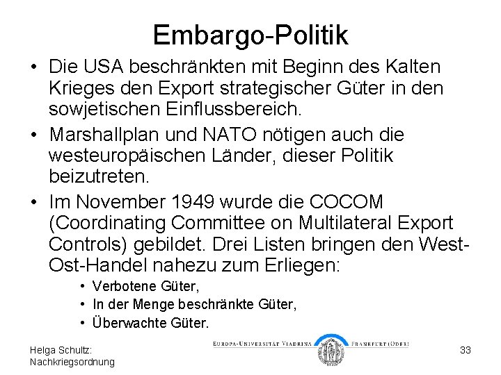 Embargo-Politik • Die USA beschränkten mit Beginn des Kalten Krieges den Export strategischer Güter