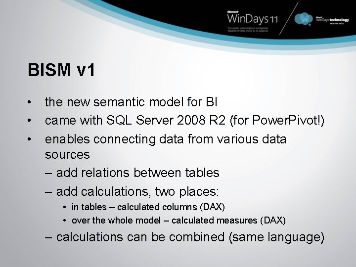 BISM v 1 • • • the new semantic model for BI came with