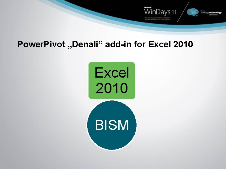 Power. Pivot „Denali” add-in for Excel 2010 BISM 