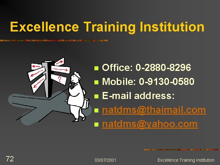 Excellence Training Institution n n 72 Office: 0 -2880 -8296 Mobile: 0 -9130 -0580