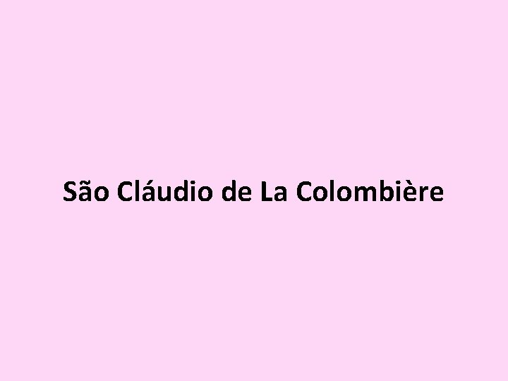 São Cláudio de La Colombière 