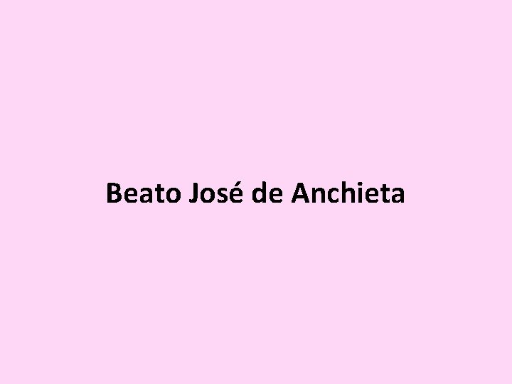 Beato José de Anchieta 