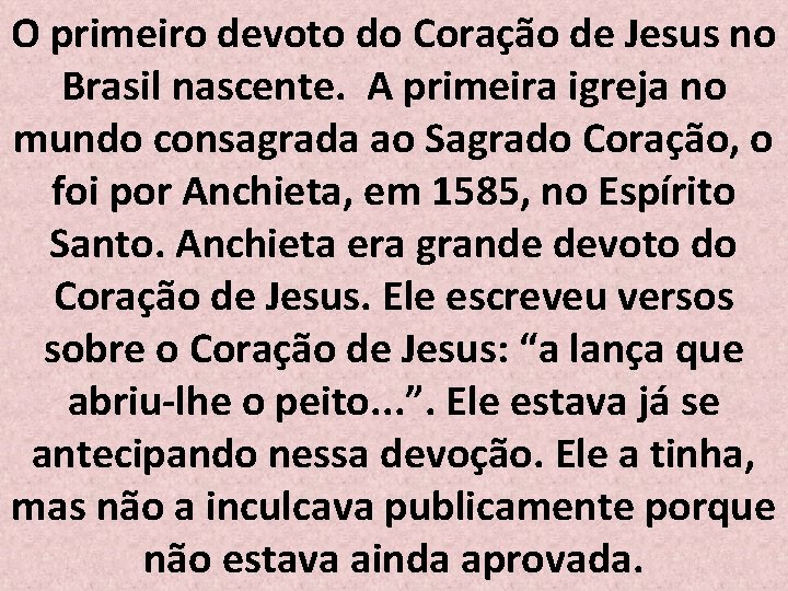 O primeiro devoto do Coração de Jesus no Brasil nascente. A primeira igreja no