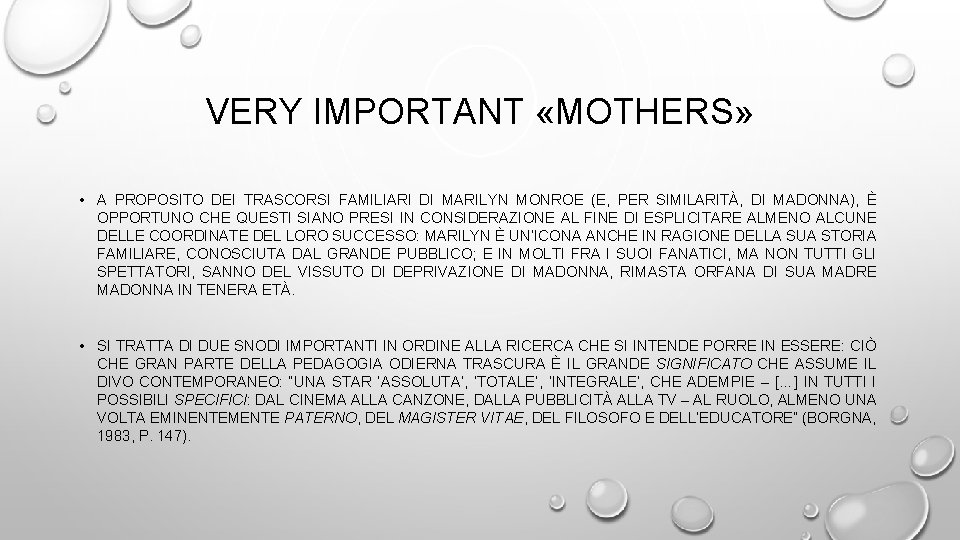 VERY IMPORTANT «MOTHERS» • A PROPOSITO DEI TRASCORSI FAMILIARI DI MARILYN MONROE (E, PER