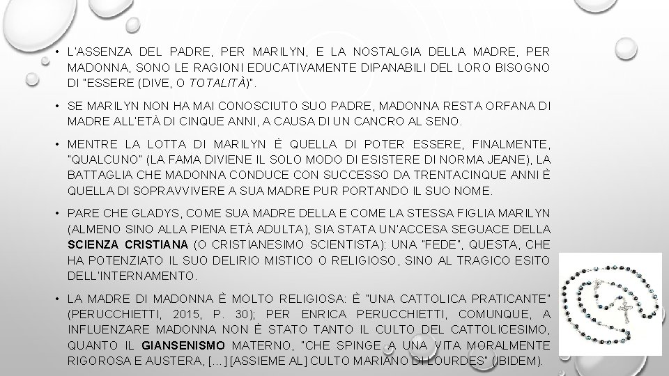  • L’ASSENZA DEL PADRE, PER MARILYN, E LA NOSTALGIA DELLA MADRE, PER MADONNA,