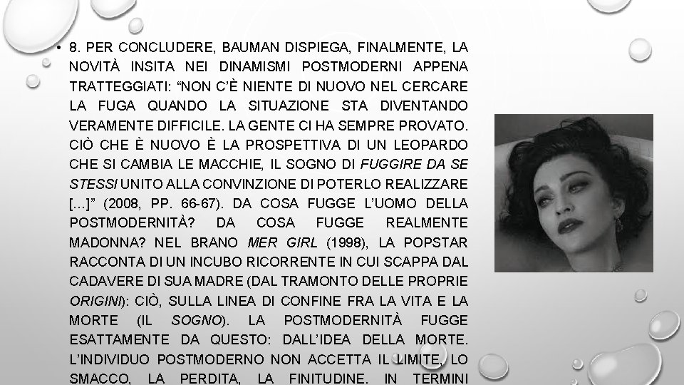  • 8. PER CONCLUDERE, BAUMAN DISPIEGA, FINALMENTE, LA NOVITÀ INSITA NEI DINAMISMI POSTMODERNI