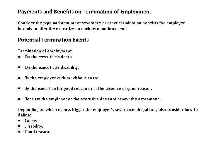 Payments and Benefits on Termination of Employment Consider the type and amount of severance