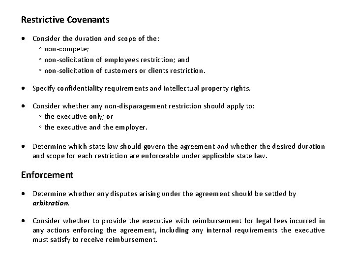 Restrictive Covenants Consider the duration and scope of the: ◦ non-compete; ◦ non-solicitation of