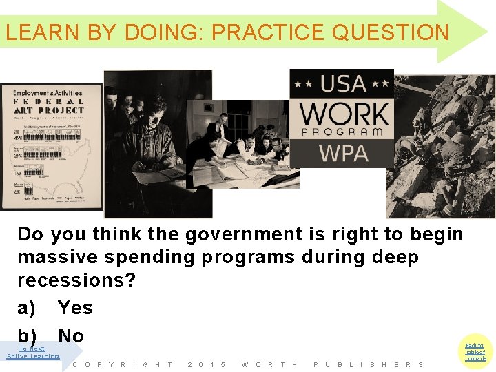 LEARN BY DOING: PRACTICE QUESTION Do you think the government is right to begin