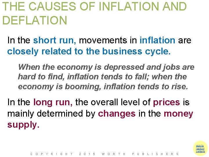 THE CAUSES OF INFLATION AND DEFLATION In the short run, movements in inflation are