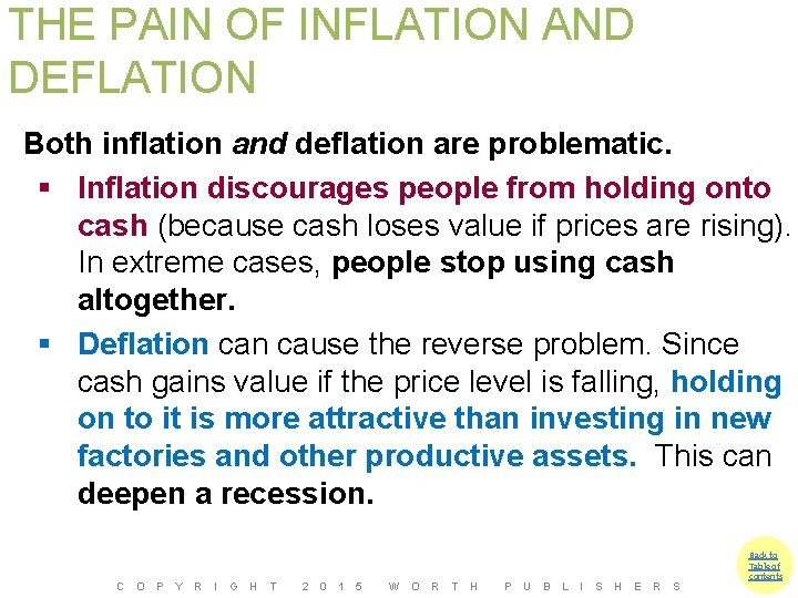 THE PAIN OF INFLATION AND DEFLATION Both inflation and deflation are problematic. § Inflation