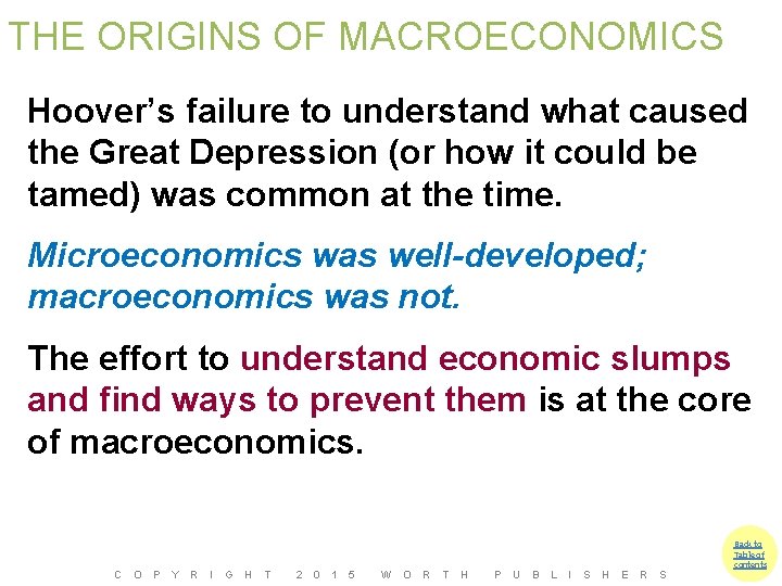 THE ORIGINS OF MACROECONOMICS Hoover’s failure to understand what caused the Great Depression (or