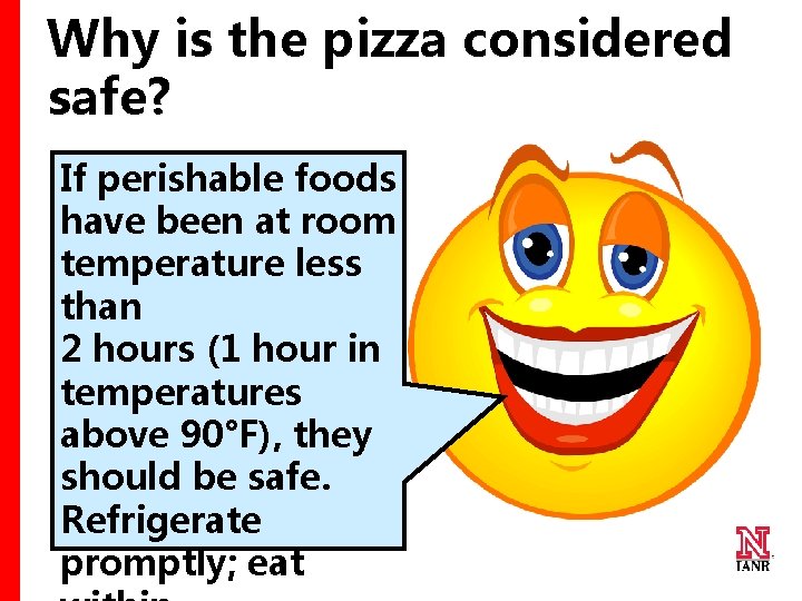 Why is the pizza considered safe? If perishable foods have been at room temperature