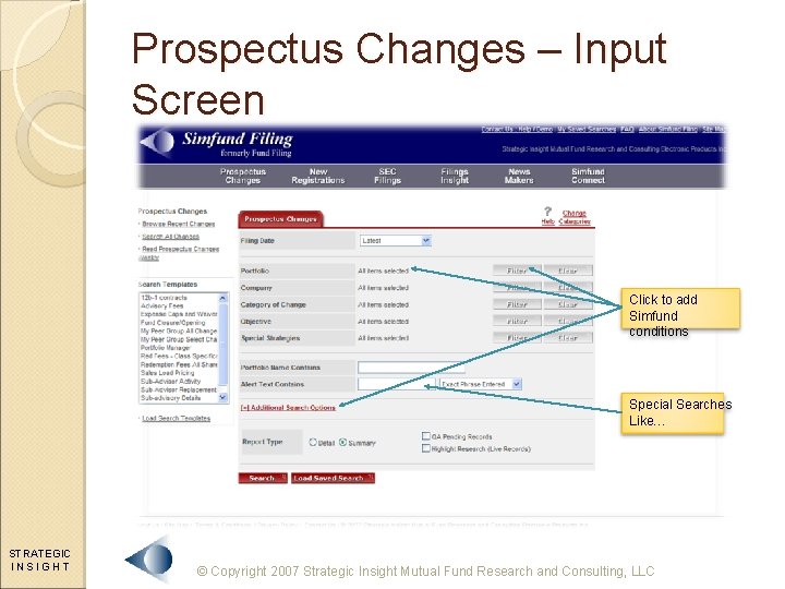 Prospectus Changes – Input Screen Click to add Simfund conditions Special Searches Like… STRATEGIC