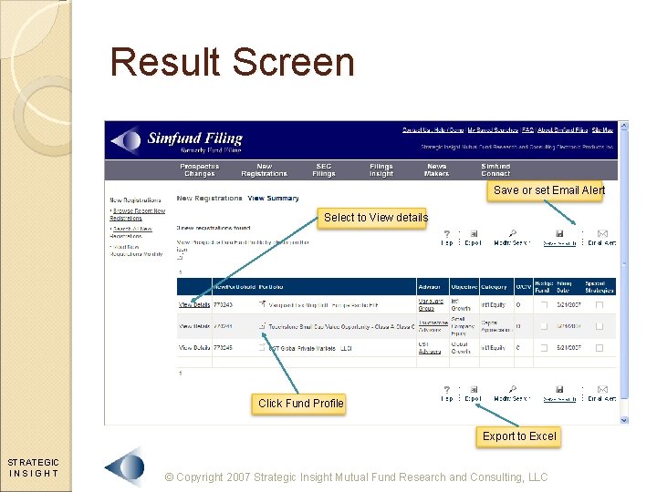 Result Screen Save or set Email Alert Select to View details Click Fund Profile