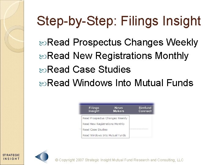 Step-by-Step: Filings Insight Read Prospectus Changes Weekly Read New Registrations Monthly Read Case Studies