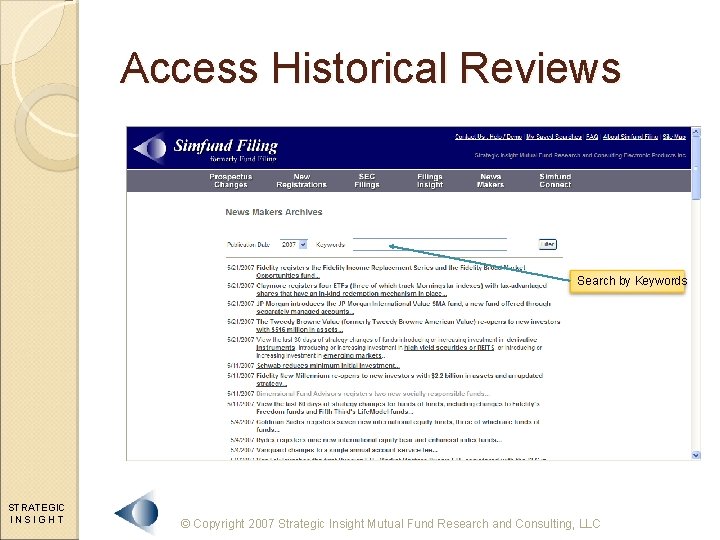 Access Historical Reviews Search by Keywords STRATEGIC INSIGHT © Copyright 2007 Strategic Insight Mutual