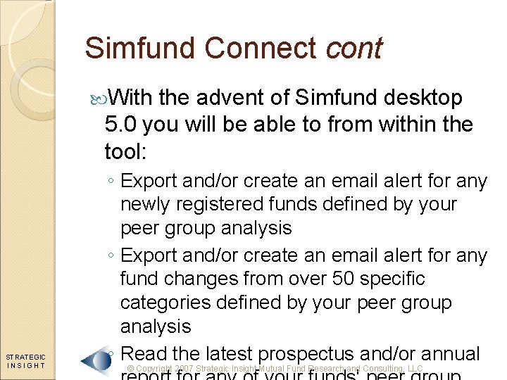 Simfund Connect cont With the advent of Simfund desktop 5. 0 you will be