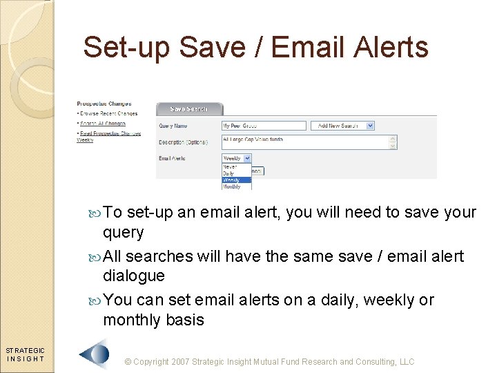 Set-up Save / Email Alerts To set-up an email alert, you will need to