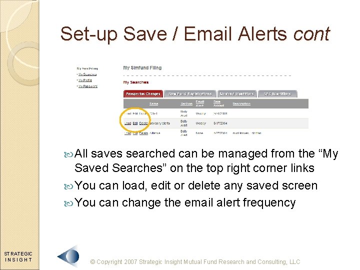 Set-up Save / Email Alerts cont All saves searched can be managed from the