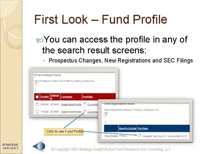 First Look – Fund Profile You can access the profile in any of the