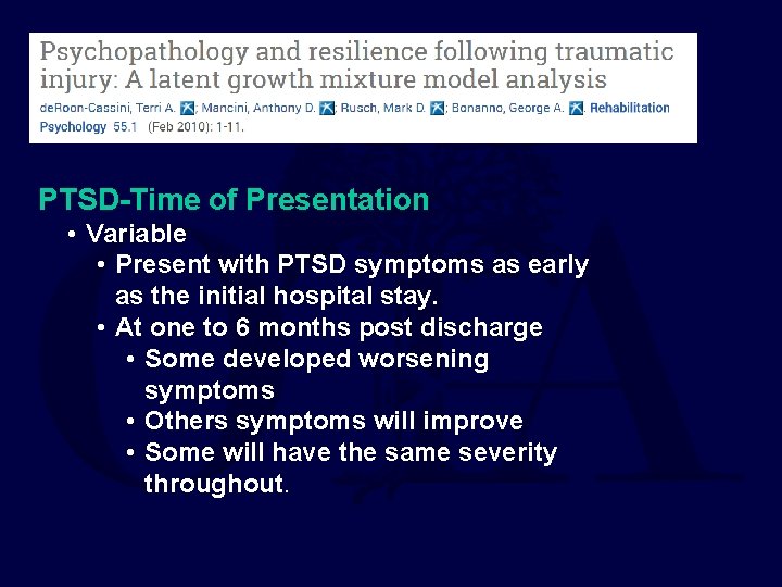 PTSD-Time of Presentation • Variable • Present with PTSD symptoms as early as the