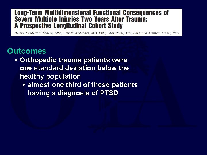 Outcomes • Orthopedic trauma patients were one standard deviation below the healthy population •