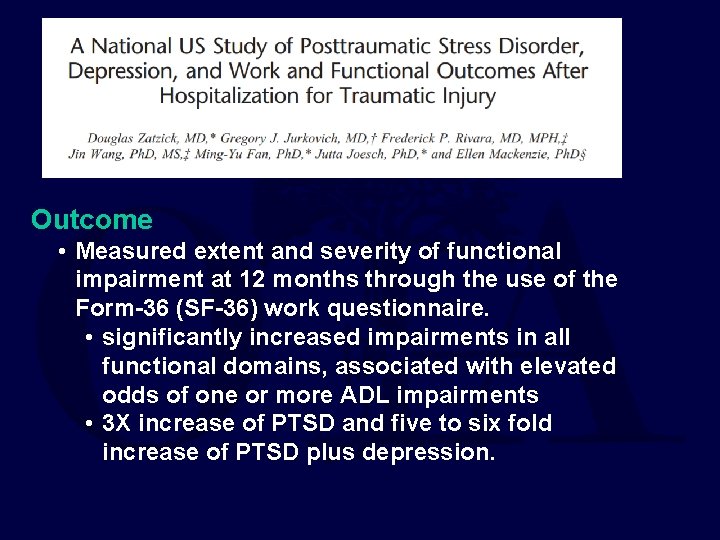 Outcome • Measured extent and severity of functional impairment at 12 months through the