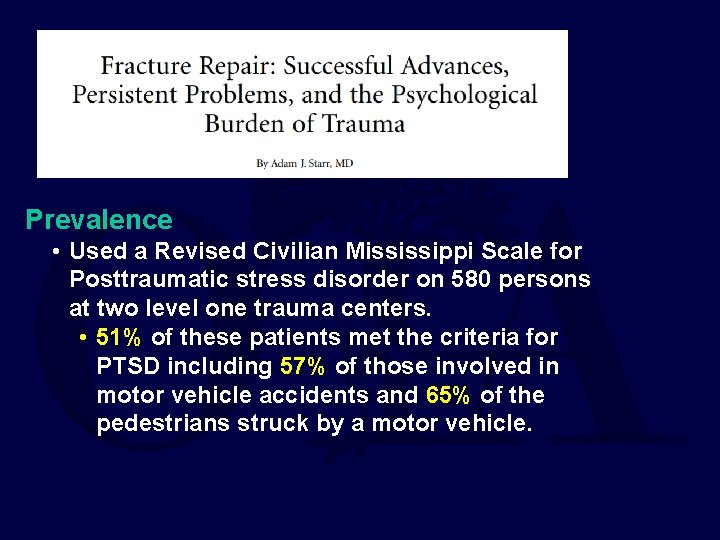 Prevalence • Used a Revised Civilian Mississippi Scale for Posttraumatic stress disorder on 580