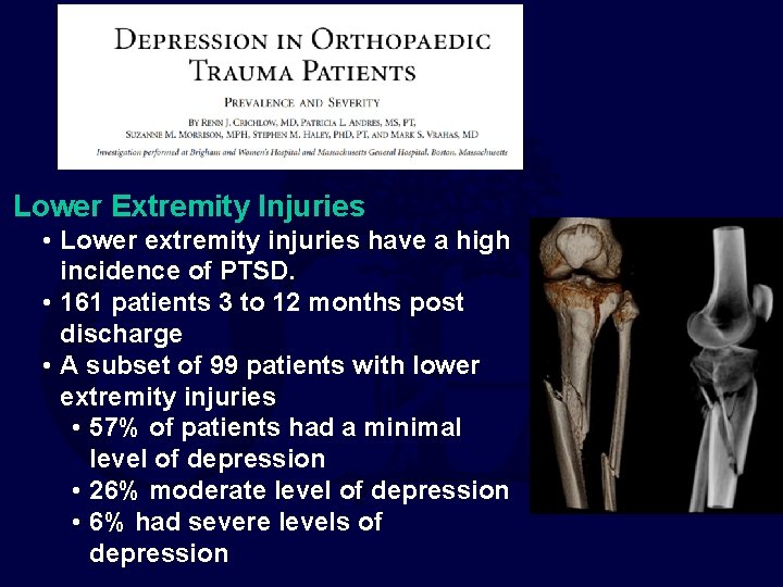 Lower Extremity Injuries • Lower extremity injuries have a high incidence of PTSD. •