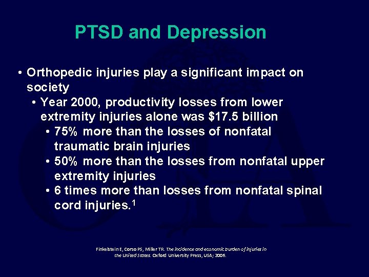 PTSD and Depression • Orthopedic injuries play a significant impact on society • Year