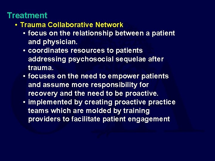 Treatment • Trauma Collaborative Network • focus on the relationship between a patient and