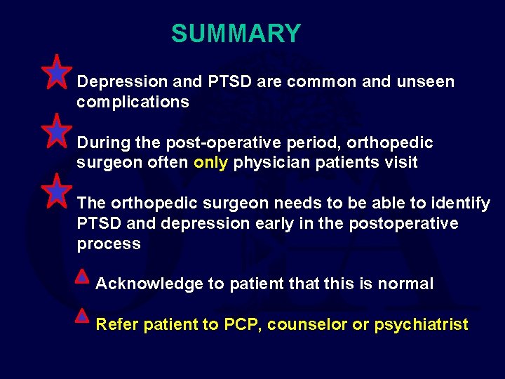 SUMMARY Depression and PTSD are common and unseen complications During the post-operative period, orthopedic