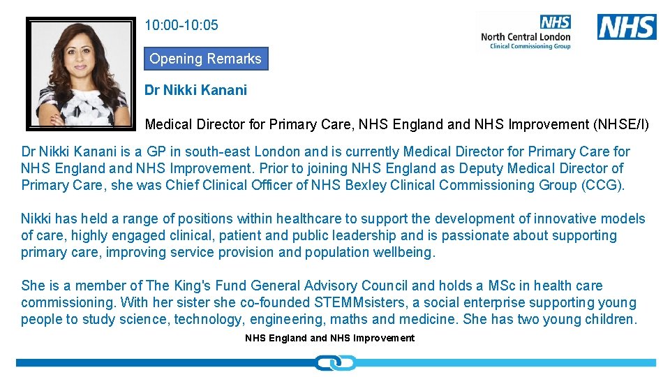 10: 00 -10: 05 Opening Remarks Dr Nikki Kanani Medical Director for Primary Care,