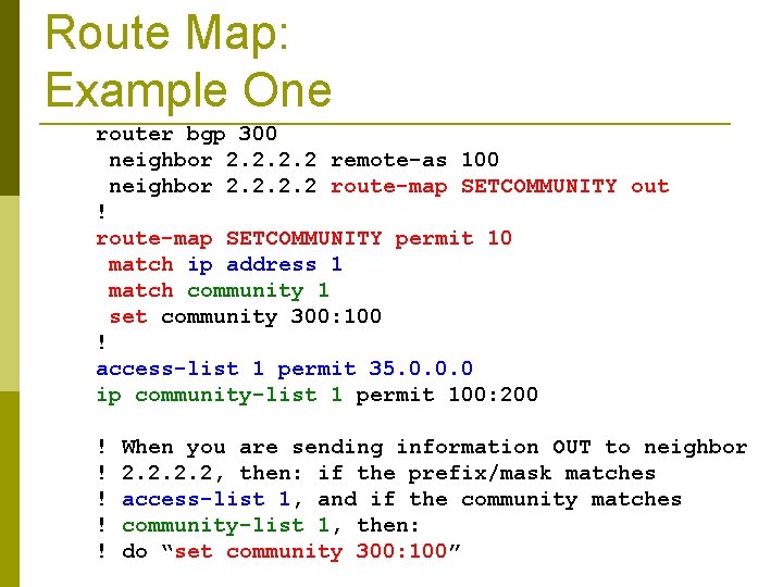 Route Map: Example One router bgp 300 neighbor 2. 2 remote-as 100 neighbor 2.