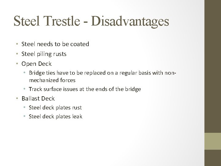 Steel Trestle - Disadvantages • Steel needs to be coated • Steel piling rusts