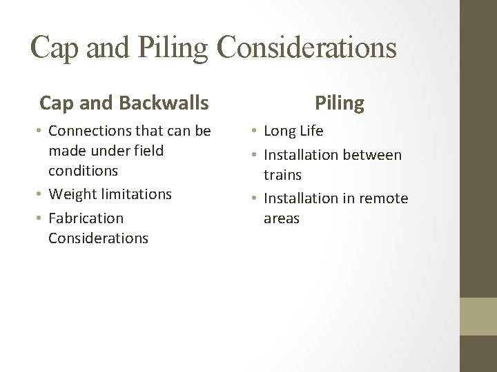 Cap and Piling Considerations Cap and Backwalls • Connections that can be made under