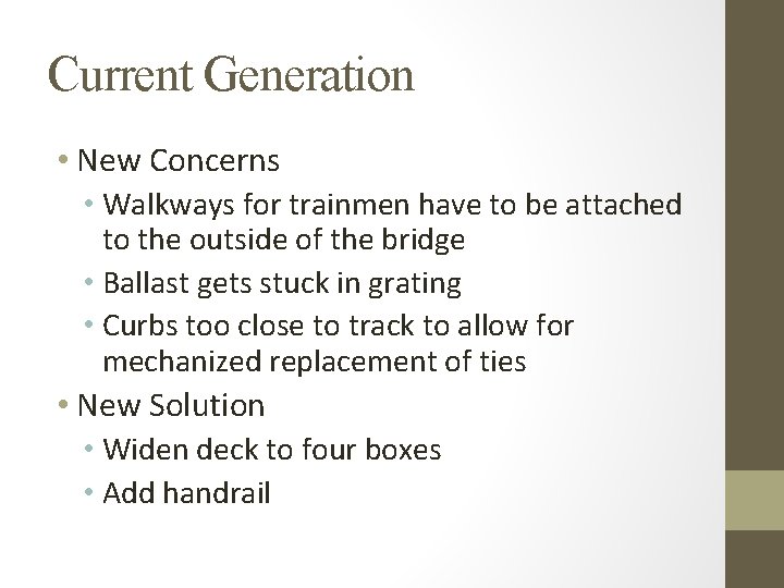 Current Generation • New Concerns • Walkways for trainmen have to be attached to